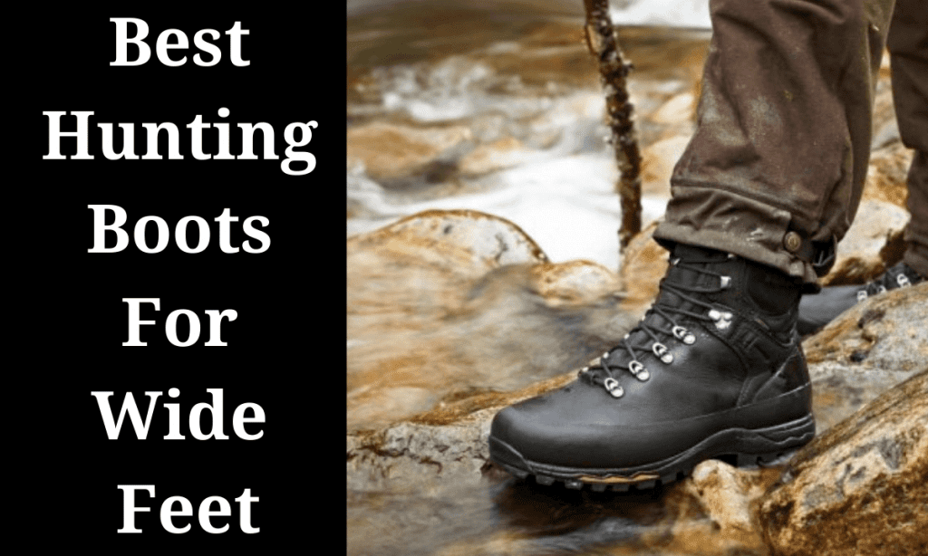 Best Hunting Boots For Wide Feet